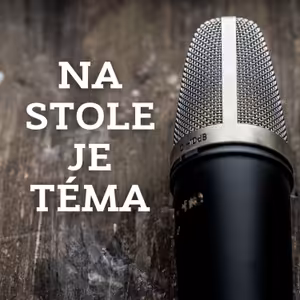 Na stole je téma