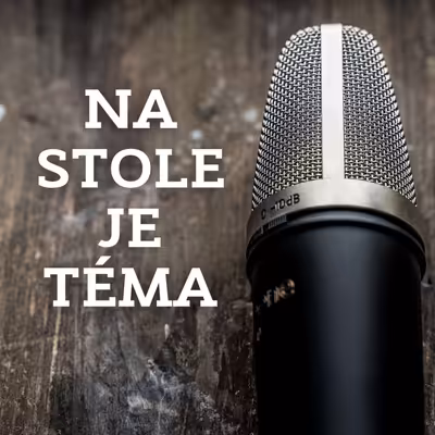 Na stole je téma