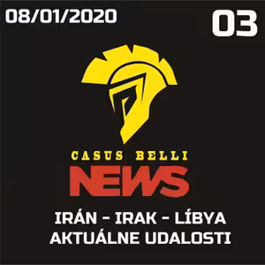 Casus belli news 03 - 2020-01-08 IRÁN – IRAK – LÍBYA a AKTUÁLNE UDALOSTI…