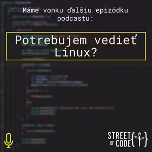 Ep. 55 – Potrebujem vedieť Linux?