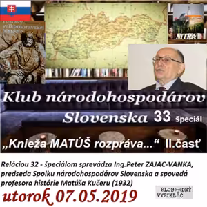 Klub národohospodárov Slovenska 33 špeciál - 2019-05-07 „Knieža Matúš rozpráva" II.