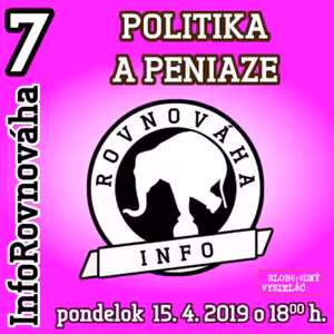 InfoRovnováha 07 - 2019-04-15 Politika a peniaze