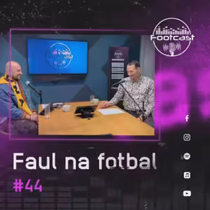 FOOTCAST #44 | Faul na fotbal