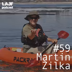 LAJF #59 - Martin Žilka: O packraftingu a vodáckych expedíciach