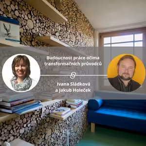 Budoucnost práce očima transformačních průvodců - Jakub Holeček #akada