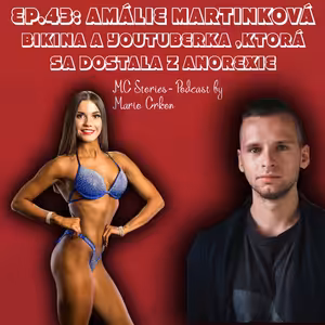EP.43: Amálie Martinková: Bikina a youtuberka, ktorá sa dostala z anorexie