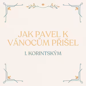 Jak Pavel k Vánocům přišel - 1. Korintským