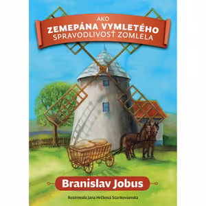 Ako zemepána Vymletého spravodlivosť zomlela