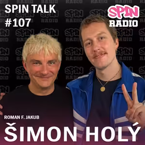 SPIN TALK: ŠIMON HOLÝ - FILM CHICA CHECA UKAZUJE, ŽE SPOLEČNOST NEMUSÍ BÝT TAK ROZDĚLENÁ, KDYŽ SPOLU BUDEME VŠICHNI MLUVIT!