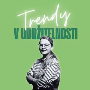 Trendy v Udržitelnosti #9- Roksana Táborská, psycholožka a psychoterapeutka