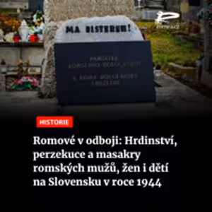 Čteme Romea.cz - Romové v odboji: Hrdinství, perzekuce a masakry romských mužů, žen i dětí na Slovensku v roce 1944