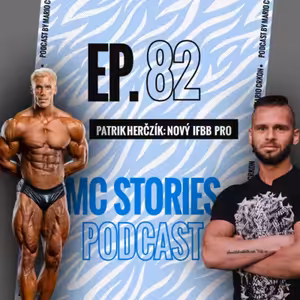 EP.82 | PATRIK HERČZÍK | NOVÝ IFBB PRO | #MCStoriesPodcast