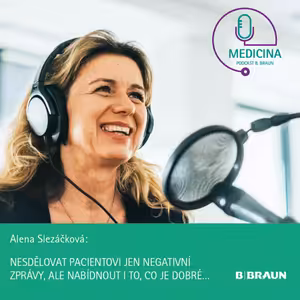 26 Docentka Alena Slezáčková: Nesdělovat pacientovi jen negativní zprávy, ale nabídnout i to, co je dobré…