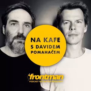Na kafe s Davidem Pomahačem: Jan Unger