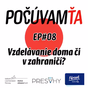 Počúvam Ťa #8 Študovať doma alebo v zahraničí?