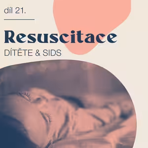 # 21 Resuscitace dítěte & SIDS