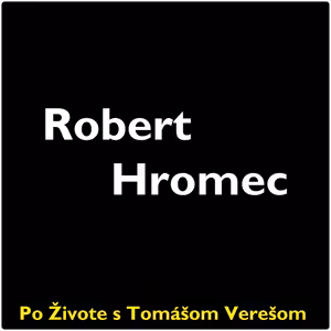 Po Živote s Tomášom Verešom #79 - Robert Hromec