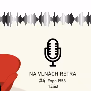 Na vlnách retra - Expo 58 - I.část - #4