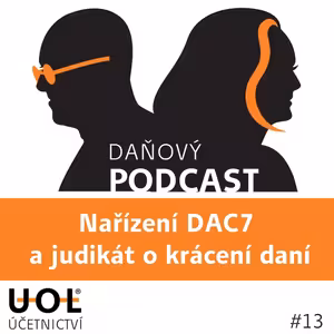 #13 Nařízení DAC7 a judikát o krácení daní