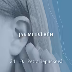 JAK MLUVÍ BŮH - Petra Teplíčková