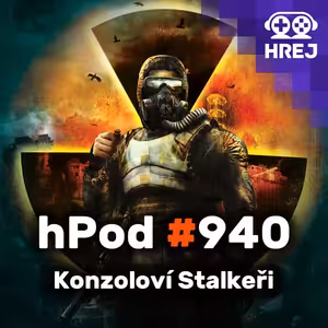 hPod #940 - Konzoloví Stalkeři