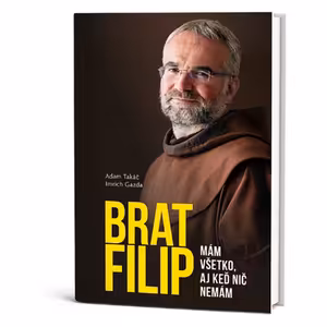 Brat Filip. Mám všetko, aj keď nič nemám