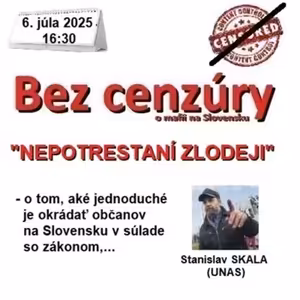 Bez cenzúry 275 - 2025-07-06 „NEPOTRESTANÍ ZLODEJI“