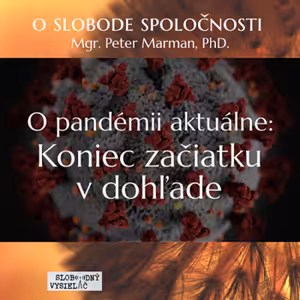 O slobode spoločnosti 11 - 2020-04-10 O pandémii aktuálne : Koniec začiatku v dohľade