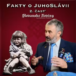 Podcast #2- Fakty o JuhoSlavii. Hosť por. Peter ANDREÁNSZKY