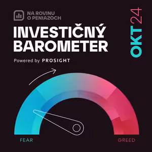 NRoPE 80: Investičný Barometer – Hrozí finančný kolaps? USA voľby a FED pred veľkým rozhodnutím.