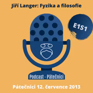 Jiří Langer: Fyzika a filosofie (Pátečníci, PEN klub. 12. července 2013)