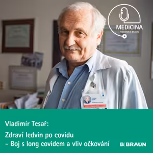 56 Profesor Vladimír Tesař: Zdraví ledvin po covidu - Boj s long covidem a vliv očkování