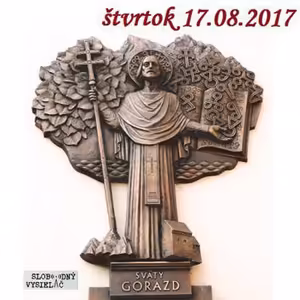 Spirituálny kapitál 164 - 2017-08-17 Gorazdovské reflexie