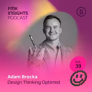 E39 / Ako využiť design thinking a skutočne spoznať svojho zákazníka – Adam Brocka