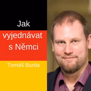 #38 Jak vyjednávat s Němci – Tomáš Burda