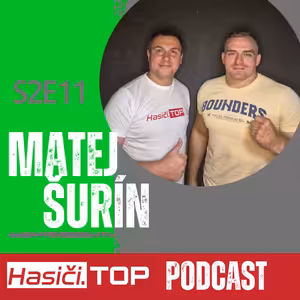S2E11 - Matej Šurín - Hasič z Oktagonu - Hasiči .Top podcast