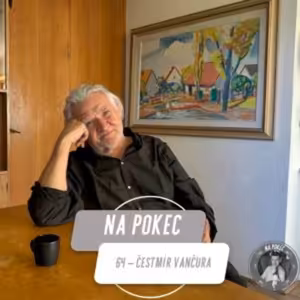 S Čestmírem Vančurou o Baťovi, Zikmundovi a podnikání