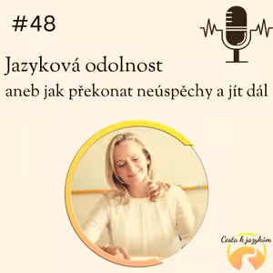 #48 Jazyková odolnost aneb jak překonat neúspěchy a jít dál