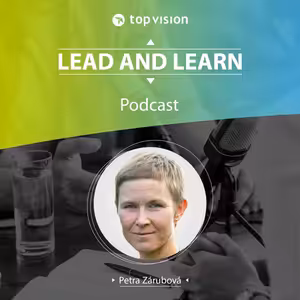 Lead and Learn #8 - Petra Zárubová - Z plného diáře na samotu k manuální práci