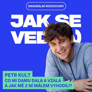 Petr Kult - Co mi DAMU dala a vzala a jak mě z ní málem vyhodili