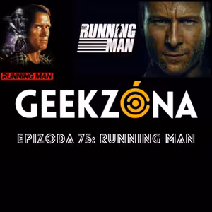 Geekzóna #75 - Running Man