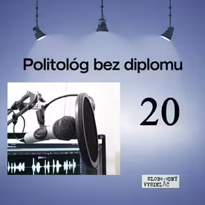 Politológ bez diplomu 20 - 2026-10-14 Anton Bittner
