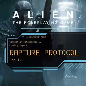 Alien RPG: Správa o uchvátení - Záznam IV.