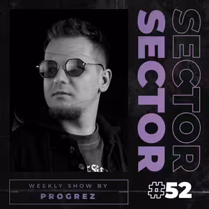 House & Tech House | #Sector Music Show 052