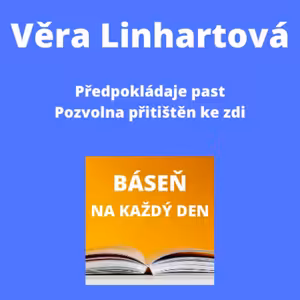Věra Linhartová - Předpokládaje past + Pozvolna přitištěn ke zdi
