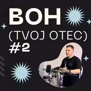 Boh (Tvoj Otec) #2 | 15.12.2024