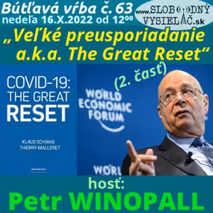 Bútľavá vŕba 63 - 2022-10-16 „Veľké preusporiadanie a.k.a. The Great Reset“ 2. časť