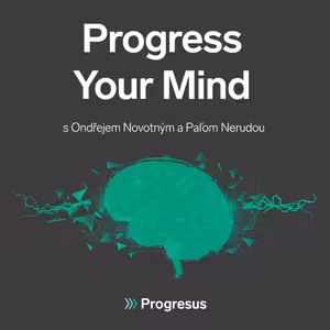 Progress Your Mind #30 ONDŘEJ NOVOTNÝ A PALO "JO" NERUDA - „V každém z nás je bojovník.“