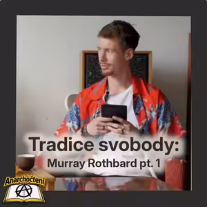 Tradice svobody: Murray Rothbard pt. 1 💛 ANARCHOČTENÍ 03 💛