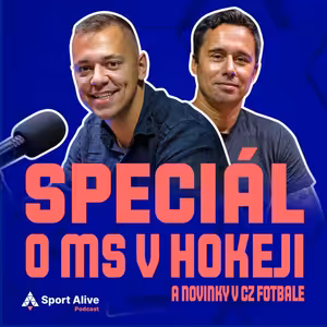 Sport Alive #49 - Speciál o MS v hokeji a novinkách v českém fotbale